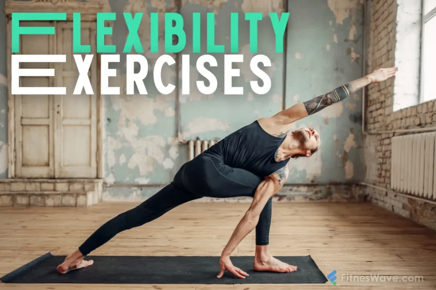 What are the best flexibility exercises?